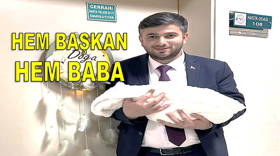 ORDU'NUN EN GENÇ BELEDİYE BAŞKANI BABA OLDU