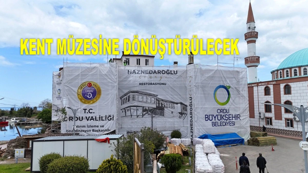 ORDU'NUN EN ÜNLÜ KONAĞI RESTORE EDİLİYOR!