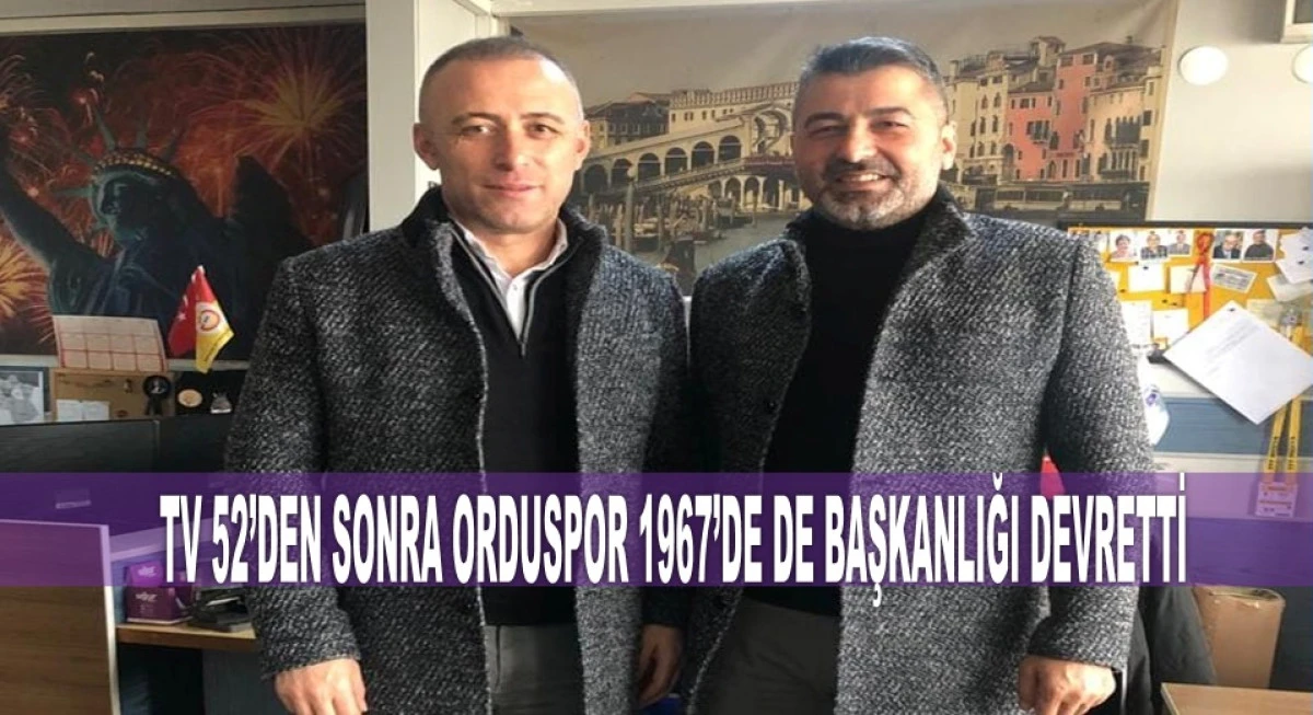 ORDUSPOR 1967'DE SÜRPRİZ BAŞKANLIK DEĞİŞİMİ