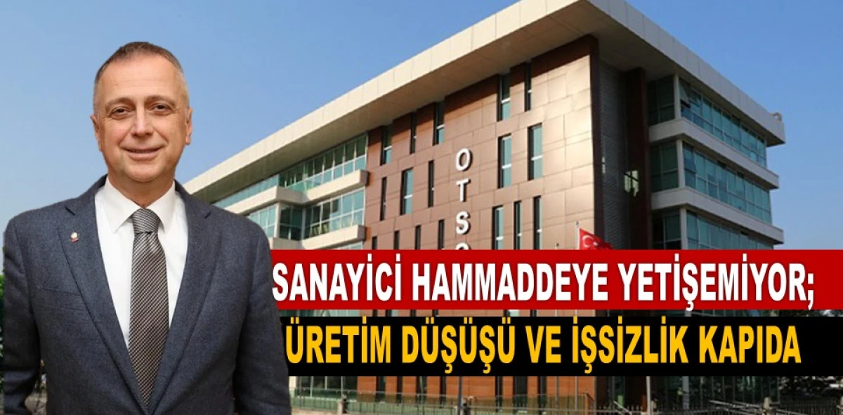 OTSO Başkanı Karlıbel&rsquo;den Ekonomi Uyarısı!