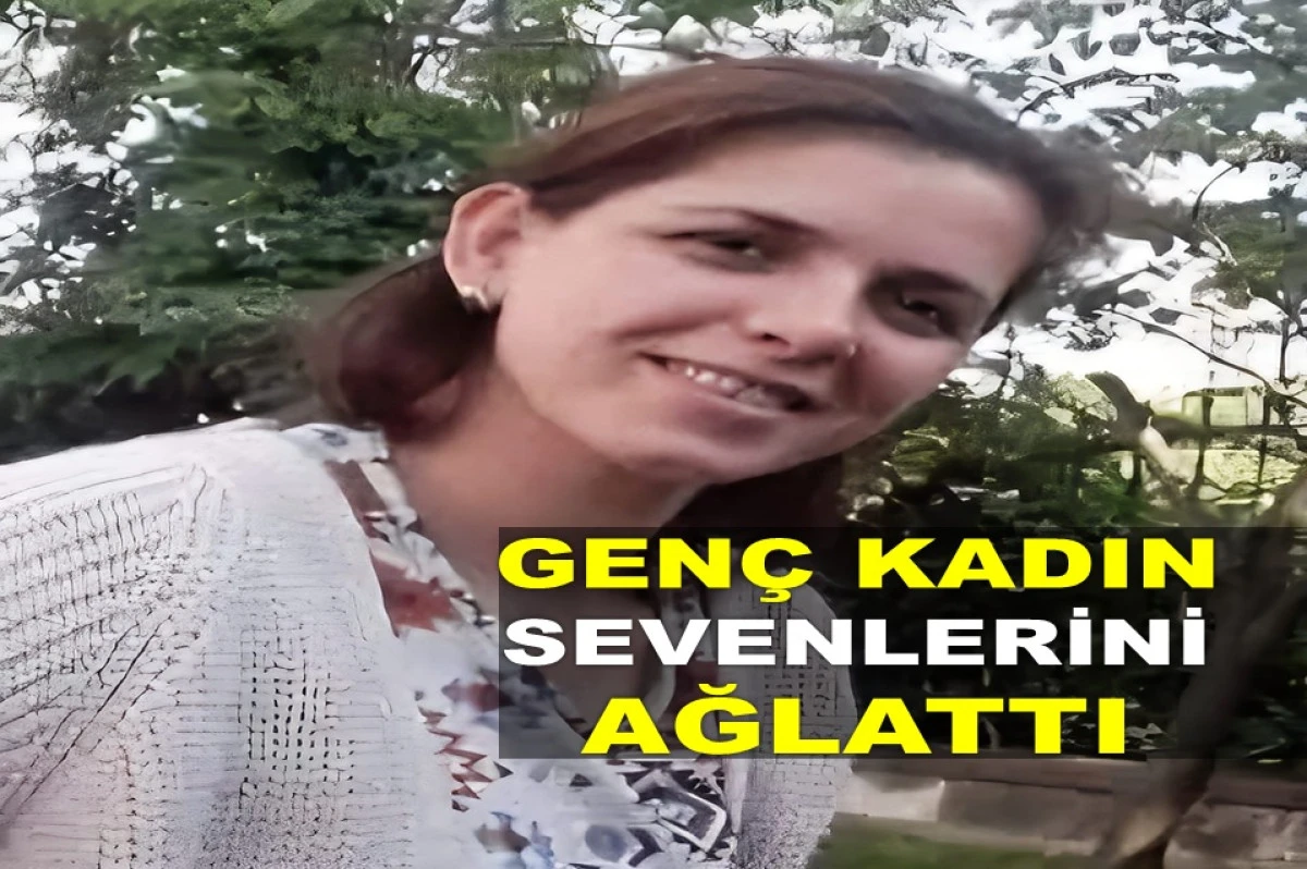ÜÇ ÇOCUK ANNESİ AMANSIZ HASTALIĞA YENİK DÜŞTÜ