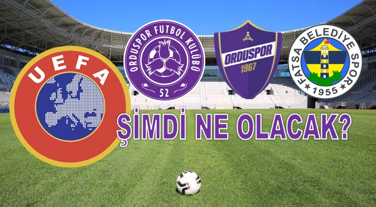 UEFA'DAN ORDU TAKIMLARINA KÖTÜ HABER GELDİ