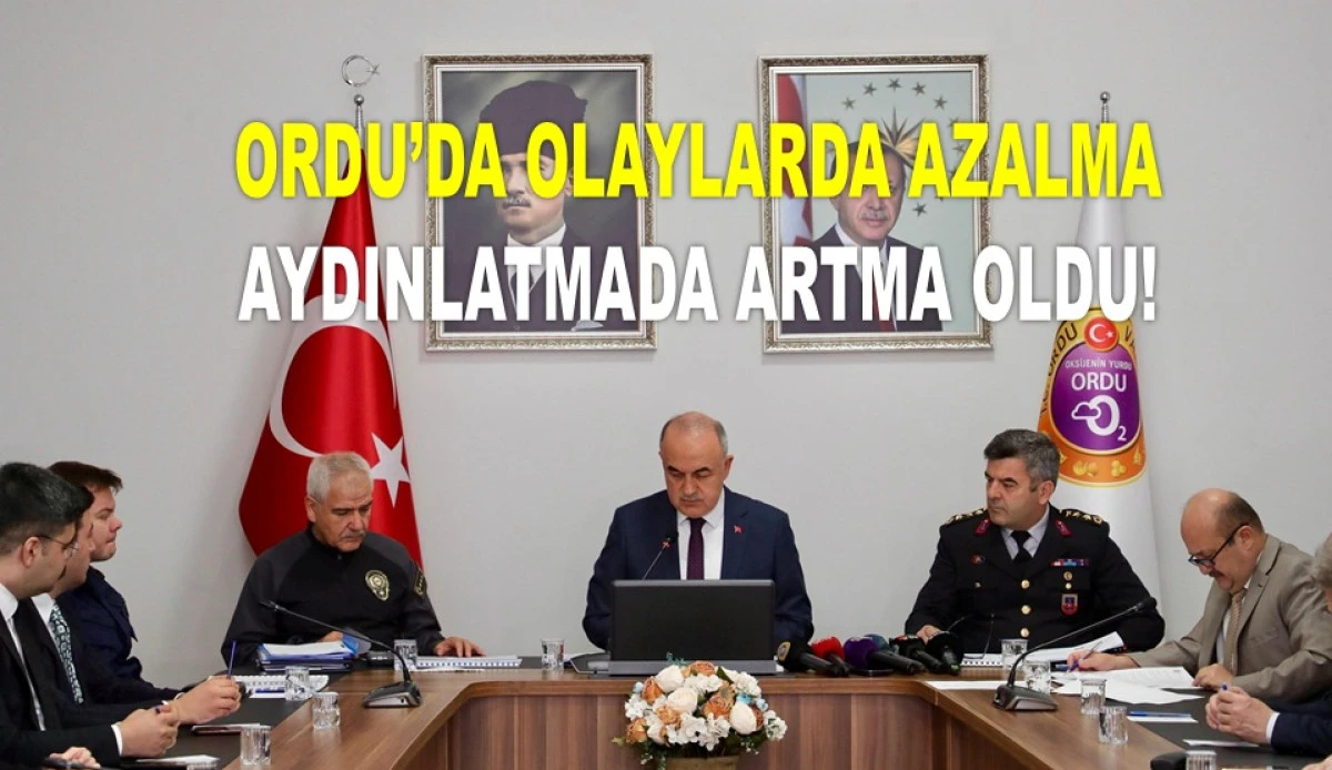VALİ EROL ORDU'NUN ASAYİŞ DURUMUNU PAYLAŞTI