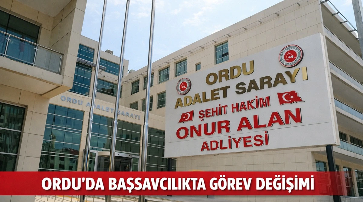 Yargıda 2026 Kararnamesi: Ordu&rsquo;da G&ouml;rev Değişimi